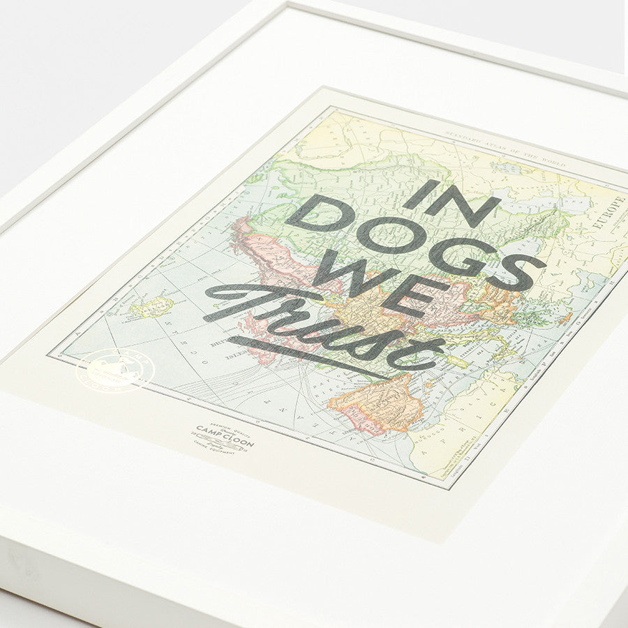 In Dogs We Trust A3 Print