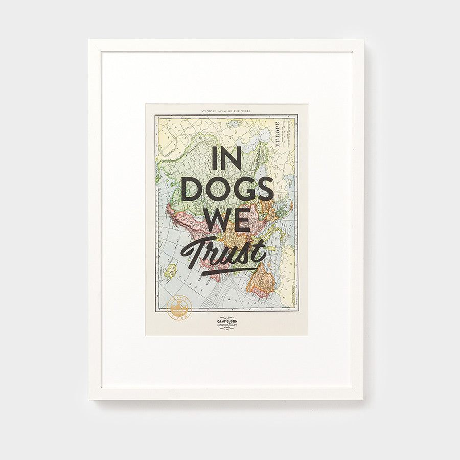 In Dogs We Trust A3 Print